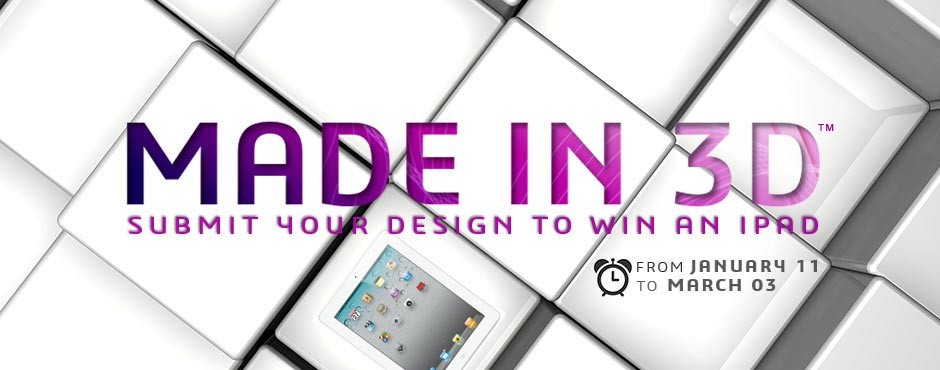 "Made In 3D" Contest: Submit your Design To Win an iPad!
