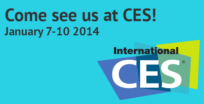 Come see us at CES 2014!