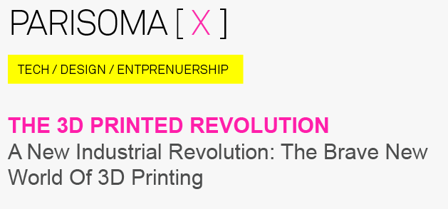New Event: Why 3D Printing is not the revolution you expect @PARISOMA