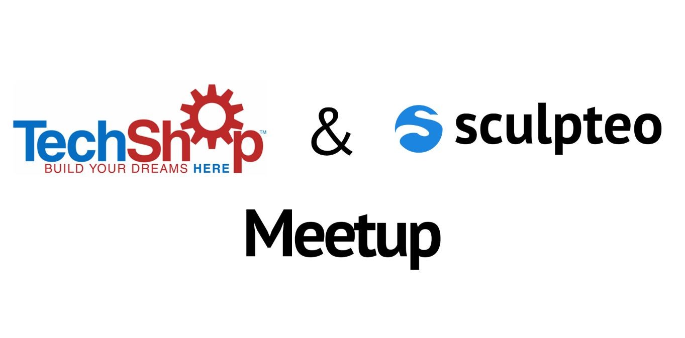 New Meetup at TechShop San Francisco - Sculpteo Blog