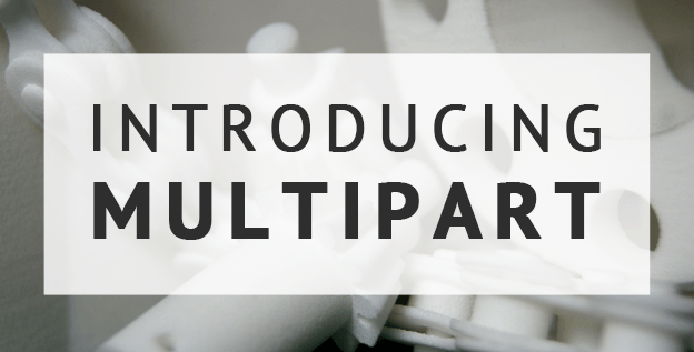 Introducing “Multipart” : simplifying upload for multipart 3D files