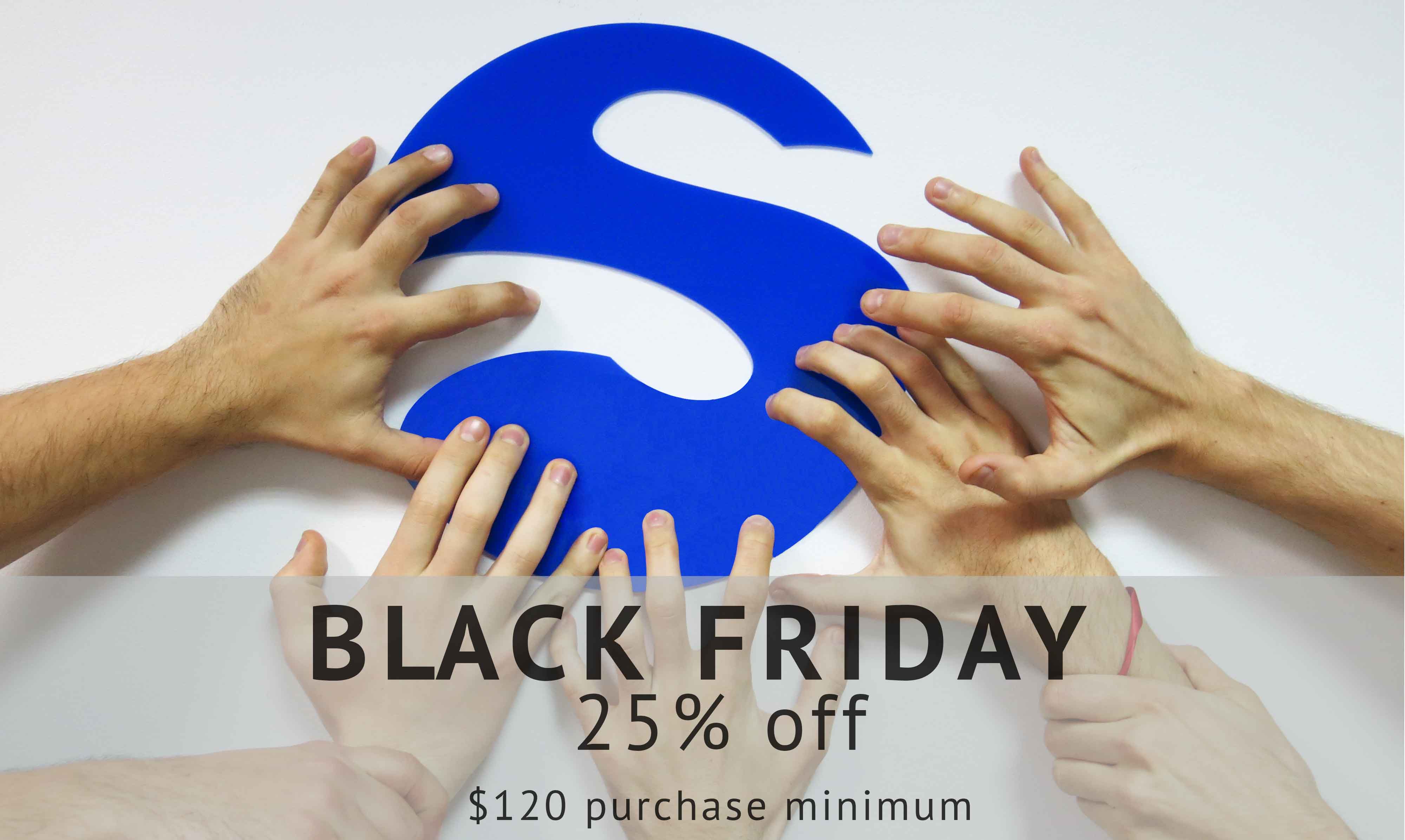 Benefit Black Friday offer 25% for all 3D printing & Laser Cut!
