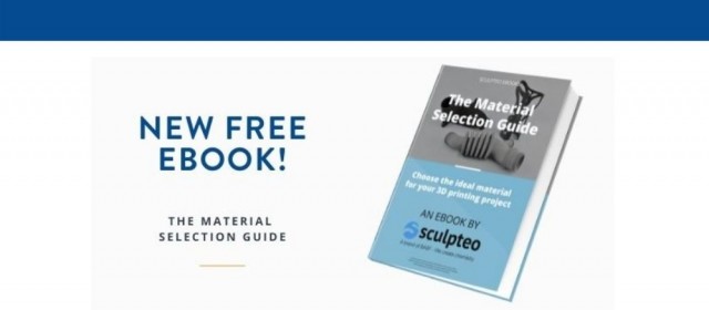 Discover The Material Selection Guide​ by Sculpteo